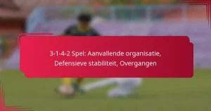 Read more about the article 3-1-4-2 Spel: Aanvallende organisatie, Defensieve stabiliteit, Overgangen