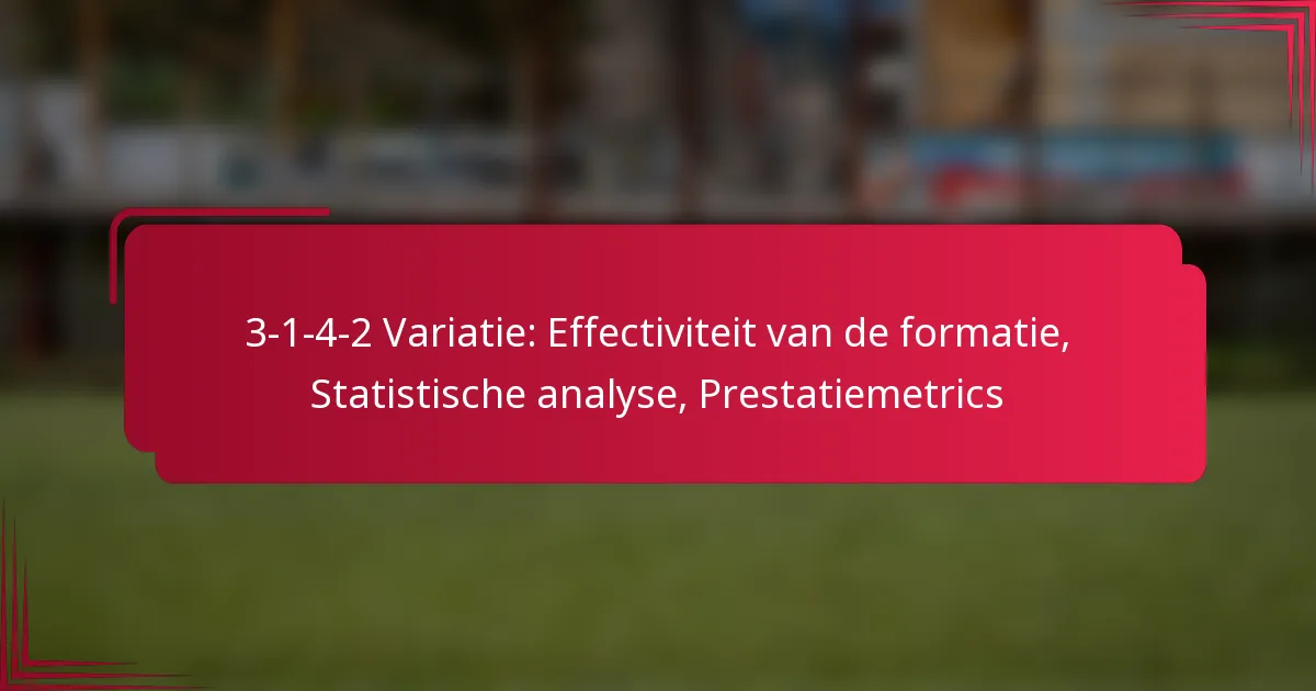 You are currently viewing 3-1-4-2 Variatie: Effectiviteit van de formatie, Statistische analyse, Prestatiemetrics