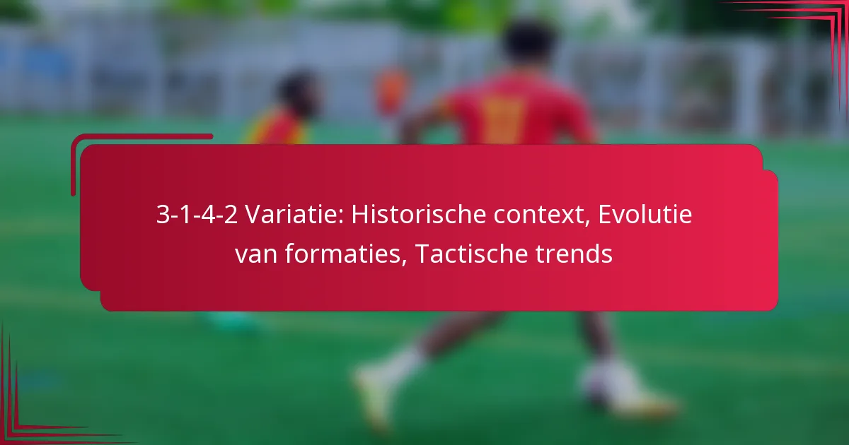 You are currently viewing 3-1-4-2 Variatie: Historische context, Evolutie van formaties, Tactische trends