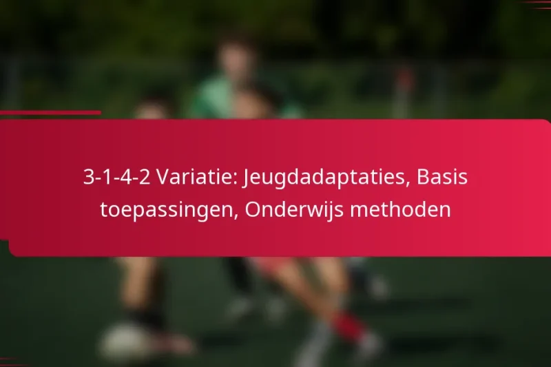 3-1-4-2 Variatie: Jeugdadaptaties, Basis toepassingen, Onderwijs methoden