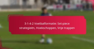 Read more about the article 3-1-4-2 Voetbalformatie: Set-piece strategieën, Hoekschoppen, Vrije trappen