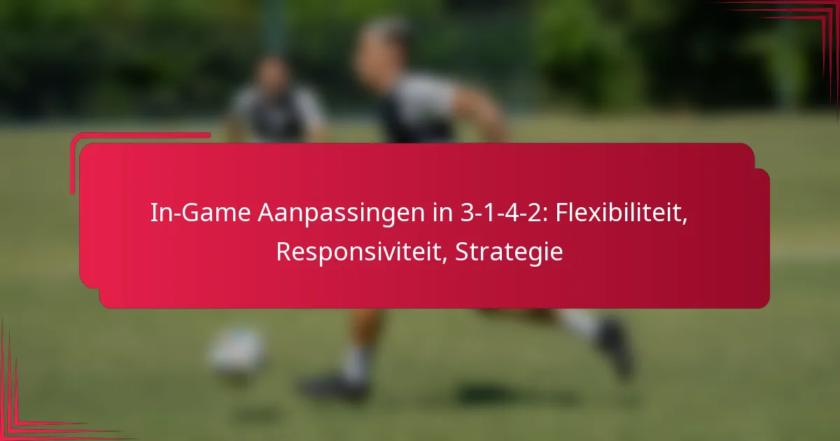 Read more about the article In-Game Aanpassingen in 3-1-4-2: Flexibiliteit, Responsiviteit, Strategie