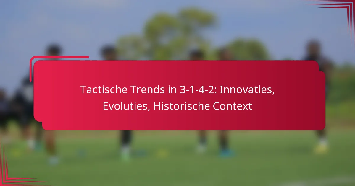 Read more about the article Tactische Trends in 3-1-4-2: Innovaties, Evoluties, Historische Context